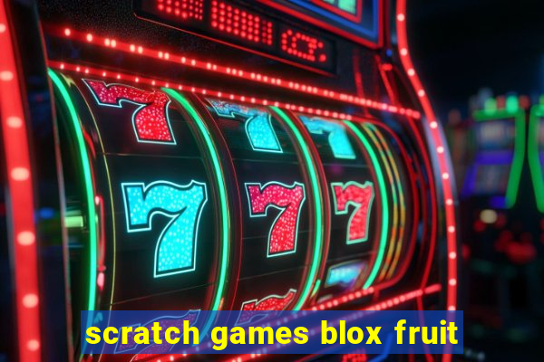 scratch games blox fruit